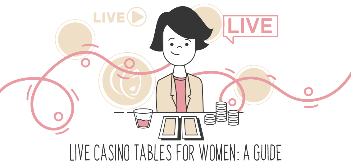 How to Pick The Perfect Live Casino Table for Female Players